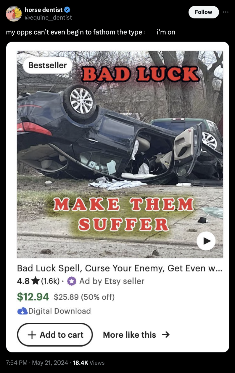 car flipped over - horse dentist O dentist my opps can't even begin to fathom the type Bestseller i'm on Bad Luck Make Them Suffer Bad Luck Spell, Curse Your Enemy, Get Even w... 4.8 Ad by Etsy seller $12.94 $25.89 50% off Digital Download Add to cart Mor